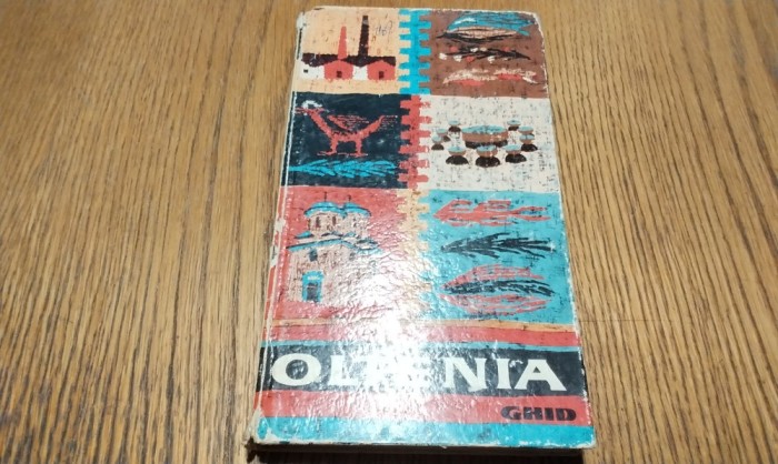 OLTENIA Ghid Turistic al Regiunii - C. S. Nicolaescu Plopsor - Editura Meridiane, 1967, 240 p.cu ilustaratii si 2 harti in text ; tiraj: 5000 ex.
