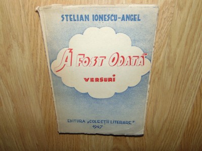 O FOST ODATA -VERSURI -STELIAN IONESCU-ANGEL ANUL 1947 foto