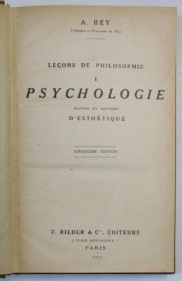 LECONS DE PHILOSOPHIE I. - PSYCHOLOGIE par A. REY , 1921 foto