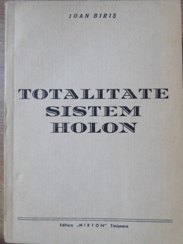 TOTALITATE SISTEM HOLON-IOAN BIRIS-219194