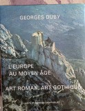 Georges Duby, L'Europe au Moyen Age, Art Roman, Art Gothique, album