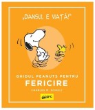 Ghidul Peanuts pentru fericire - Hardcover - Charles Schulz - Grafic Art