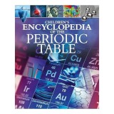 Children's Encyclopedia of the Periodic Table