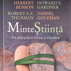 MINTE STIINTA: UN DIALOG INTRE ORIENT SI OCCIDENT-DALAI LAMA, HERBERT BENSON, ROBERT A.F. THURMAN