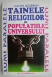 Tainele religiilor si populatiile universului - Cristian Negureanu