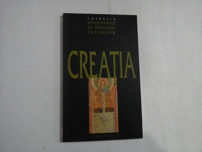 CREATIA - SFINTII PARINTI PE INTELESUL TUTUROR - I. P. S. NICOLAE MITROPOLITUL BANATULUI foto
