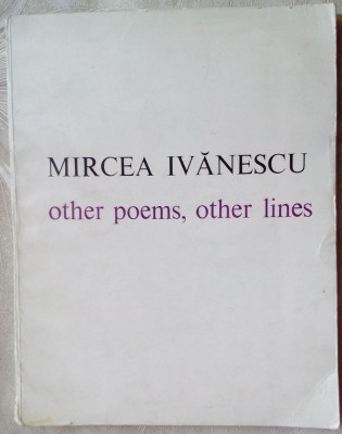 MIRCEA IVANESCU: OTHER POEMS, OTHER LINES (1983/DEDICATIE trad.STEFAN STOENESCU) foto