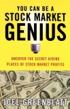 You Can Be a Stock Market Genius: Uncover the Secret Hiding Places of Stock Market Profits