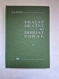 D. D. Botez - Tratat de cint si dirijat coral (volumul 2)