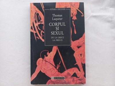 THOMAS LAQUEUR - CORPUL SI SEXUL DE LA GRECI LA FREUD foto
