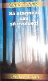 SA STAGNEZI SAU SA EVOLUEZI Luule Viilma