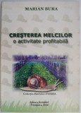 Cresterea Melcilor - Activitate Profitabila - Marian Bura - Ghid Practic