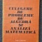 CULEGERE DE PROBLEME DE ALGEBRA SI ANALIZA MATEMATICA - Leonte, Niculescu