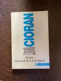 Emil Cioran - Despre neajunsul de a te fi nascut