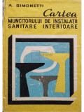Aurel Simeotti - Cartea muncitorului de instalații sanitare interioare (editia 1980)