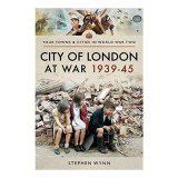 City of London at War 1939-45