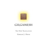 Gilgamesh: The New Translation