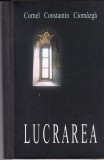 Cumpara ieftin Carte Cornel Constantin Ciomazga Lucrarea 314 pagini 2004 Format 13 x 20 cm Stare Buna Coperti Brosate