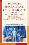 Manual de Specialitati Chirurgicale pentru scolile sanitare postliceale si asistenti medicali - Editura Grupul All