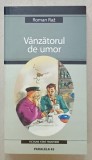 VANZATORUL DE UMOR de ROMAN RAZ , 2004