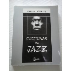 DICTIONAR DE JAZZ - ADRIAN ANDRIES (cu dedicatia autorului)