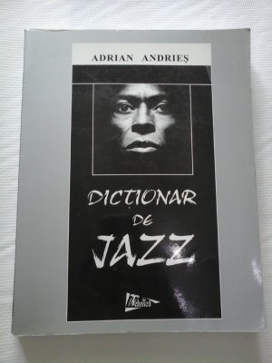 DICTIONAR DE JAZZ - ADRIAN ANDRIES (cu dedicatia autorului) foto