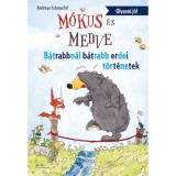 M&oacute;kus &eacute;s medve - B&aacute;trabbn&aacute;l b&aacute;trabb erdei t&ouml;rt&eacute;netek - Andreas H. Schmachtl