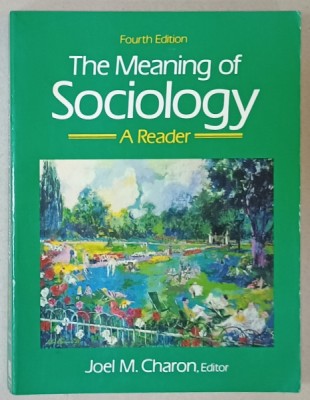 THE MEANING OF SOCIOLOGY , A READER by JOEL M. CHARON , 1993 foto