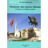 Marius Dobrescu - Momente din istoria Albaniei. Culegere de studii si articole - 136419