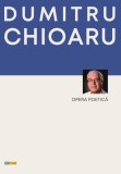 Opera poetică - Paperback brosat - Dumitru Chioaru - Rocart