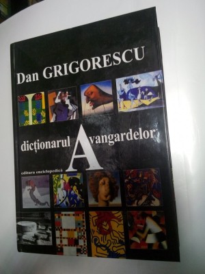 DICTIONARUL AVANGARDELOR - DAN GRIGORESCU foto