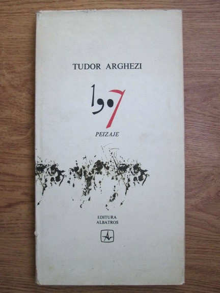 Tudor Arghezi - 1907. Peizaje ( ediție omagială )