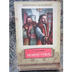 V.Alecsandri - Despot Voda - Biblioteca Scolarului 1953 , 190 pag