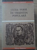 Cuza Voda in Traditia Populara - Colectiv, Editura Eminescu 1970, Carte Istorie, Coperta Cartonata