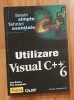 Utilizare Visual C++ 6 - Jon Bates, Tim Tompkins, Teora, 758 pagini - Carte IT