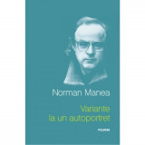 Cumpara ieftin Variante la un autoportret - Norman Manea