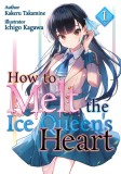 How to Melt the Ice Queen&#039;s Heart Volume 1