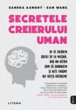 Secretele creierului uman/Sandra Aamodt, Sam Wang