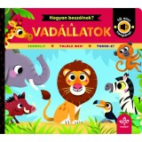 Hogyan besz&eacute;lnek? - A vad&aacute;llatok - 10 &aacute;llat hangj&aacute;val! - Rebecca Weerasekera