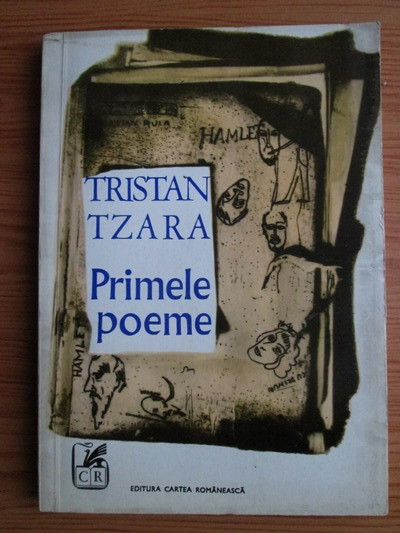 Tristan Tzara - Primele poeme si Insurectia de la Zurich