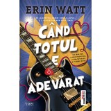 Cand totul e adevarat | Erin Watt