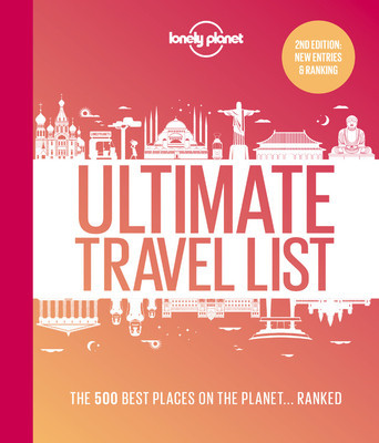 Lonely Planet&amp;#039;s Ultimate Travel List 2: The Best Places on the Planet ...Ranked foto