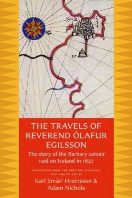 The Travels of Reverend Olafur Egilsson: The Story of the Barbary Corsair Raid on Iceland in 1627 foto