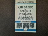 Culegere exercitii si probleme de algebra pentru GIMNAZIU Olivotto R4F22/0