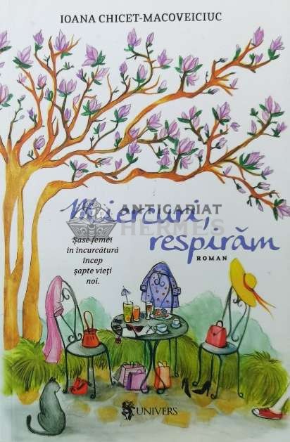 Miercuri, respiram - 2016 - Ioana Chicet Macoveiciuc (Y135)