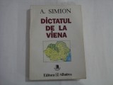 DICTATUL DE LA VIENA - A. SIMION