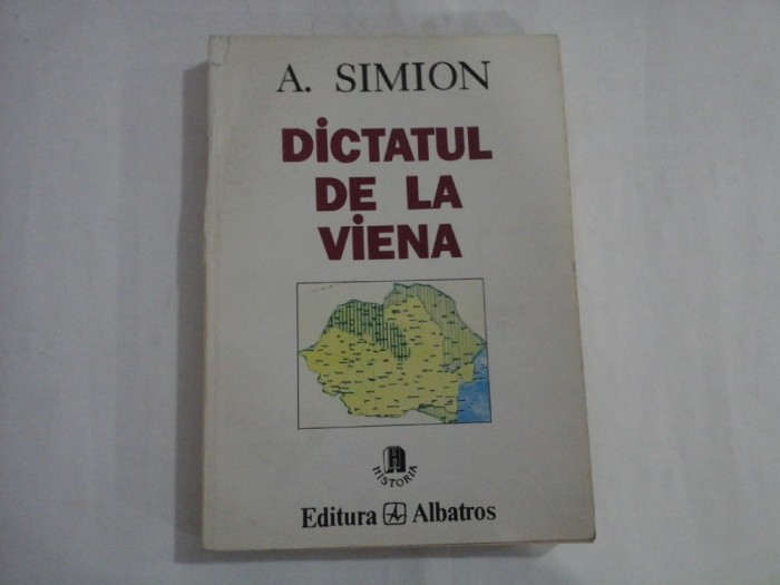 DICTATUL DE LA VIENA - A. SIMION