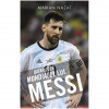 Qatar 2022 - Mondialul lui Messi, Marian Nazat, Rao