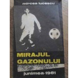 MIRAJUL GAZONULUI-MIRCEA LUCESCU-266093