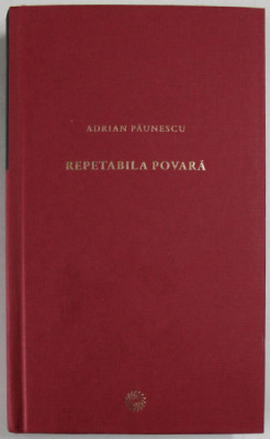 REPETABILA POVARA de ADRIAN PAUNESCU , 2010 * MICI DEFECTE foto